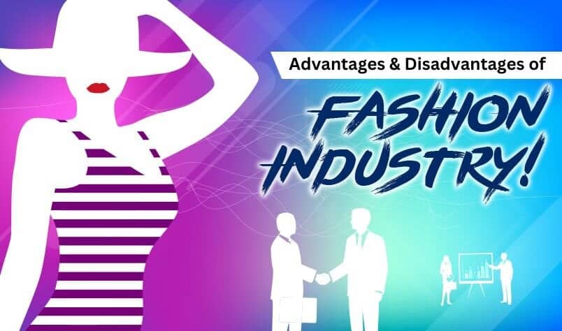 advantages and disadvantages of fashion industry