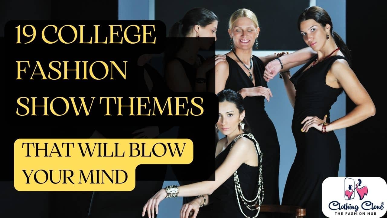 19 College Fashion Show Themes That Will Blow Your Mind