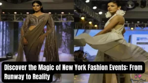 Discover the Magic of New York Fashion Events From Runway to Reality