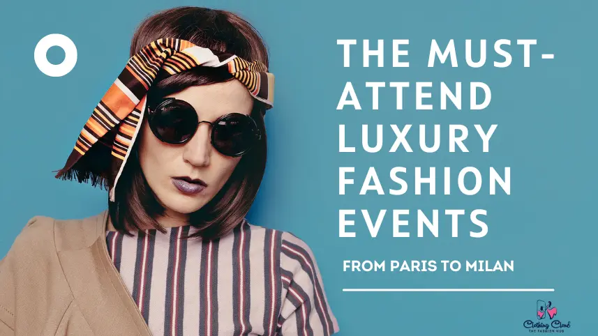 The Must-Attend Luxury Fashion Events