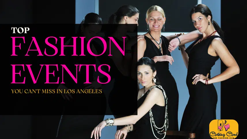 Top Fashion Events You Can't Miss in Los Angeles