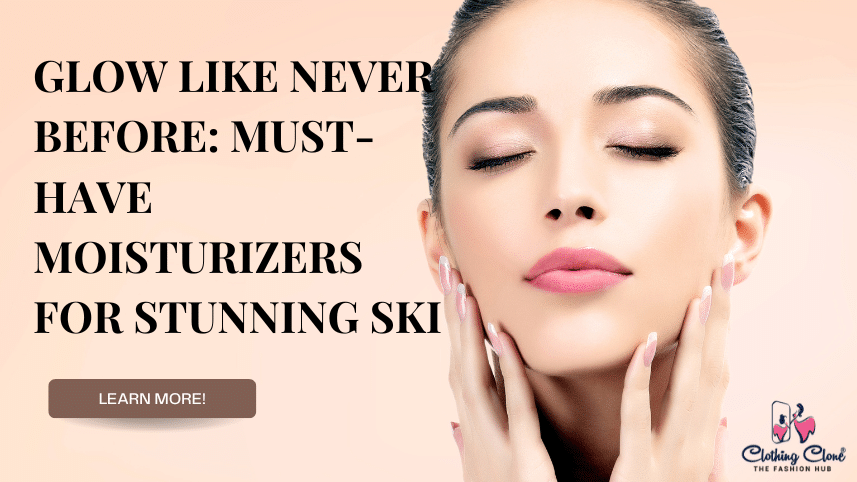 Glow Like Never Before Must-Have Moisturizers for Stunning Ski