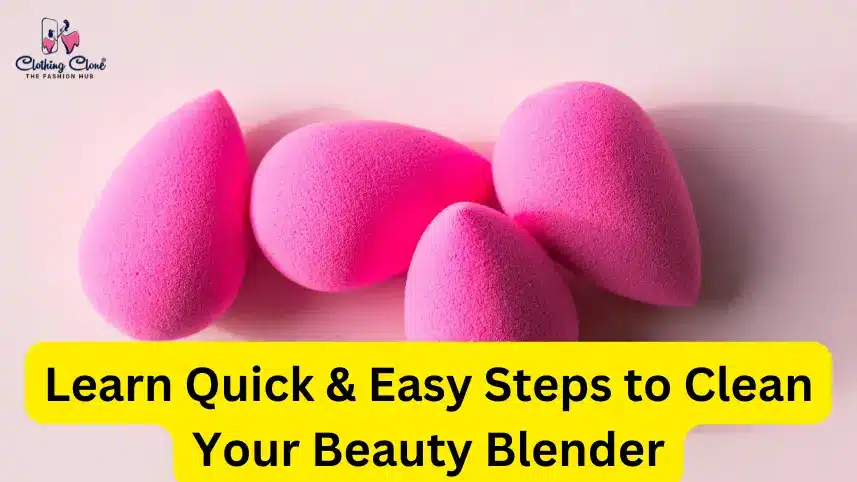 Learn Quick & Easy Steps to Clean Your Beauty Blenderheading