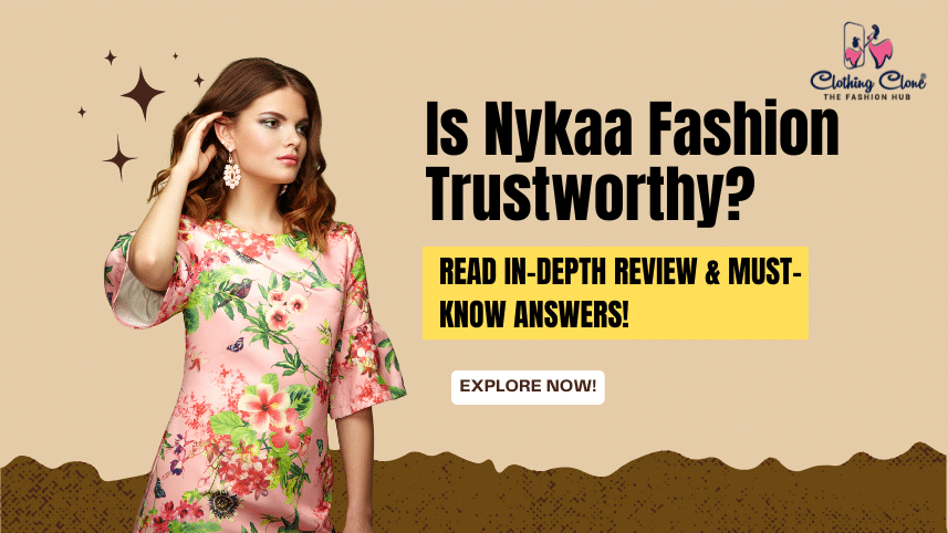 Is Nykaa Fashion Trustworthy Read in-Depth Review & Must-Know Answers!