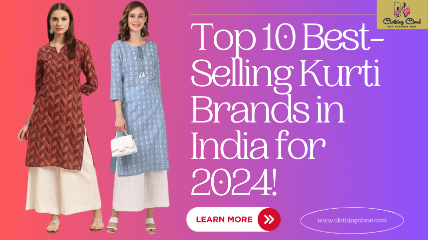 Top 10 Best-Selling Kurti Brands in India for 2024!