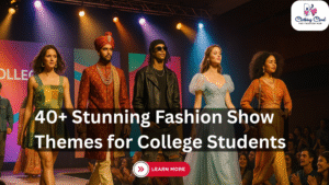 40+ Stunning Fashion Show Themes for College Students