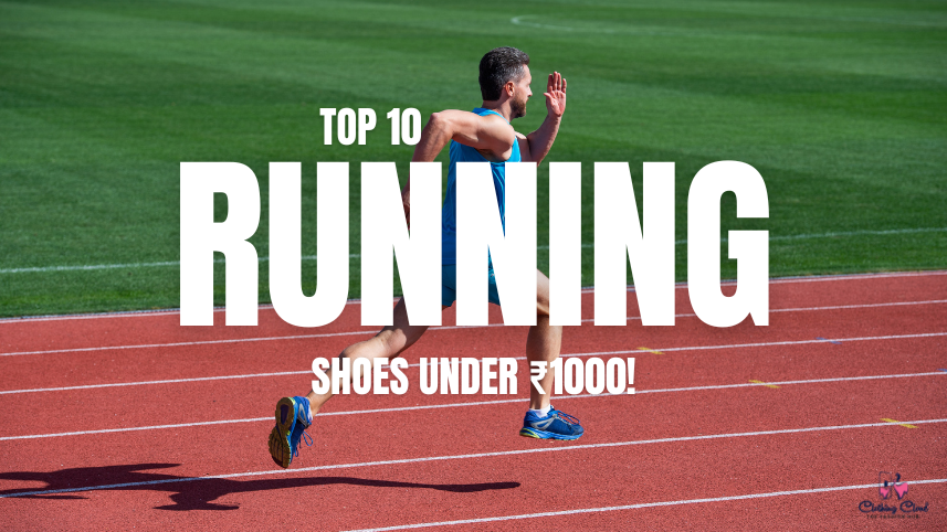 Top 10 Running Shoes Under ₹1000!